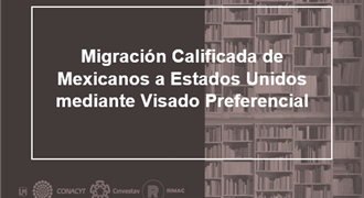 Migración calificada de mexicanos a Estados Unidos mediante visado preferencial